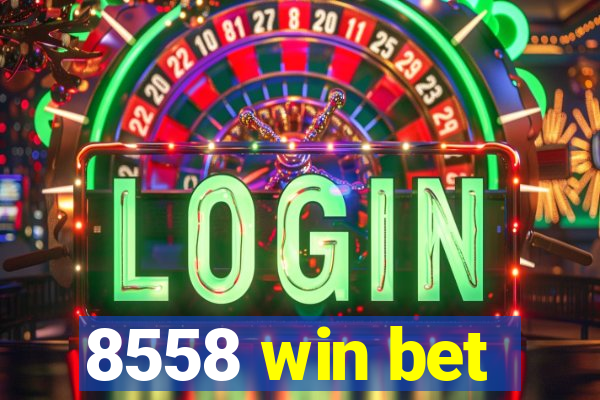 8558 win bet